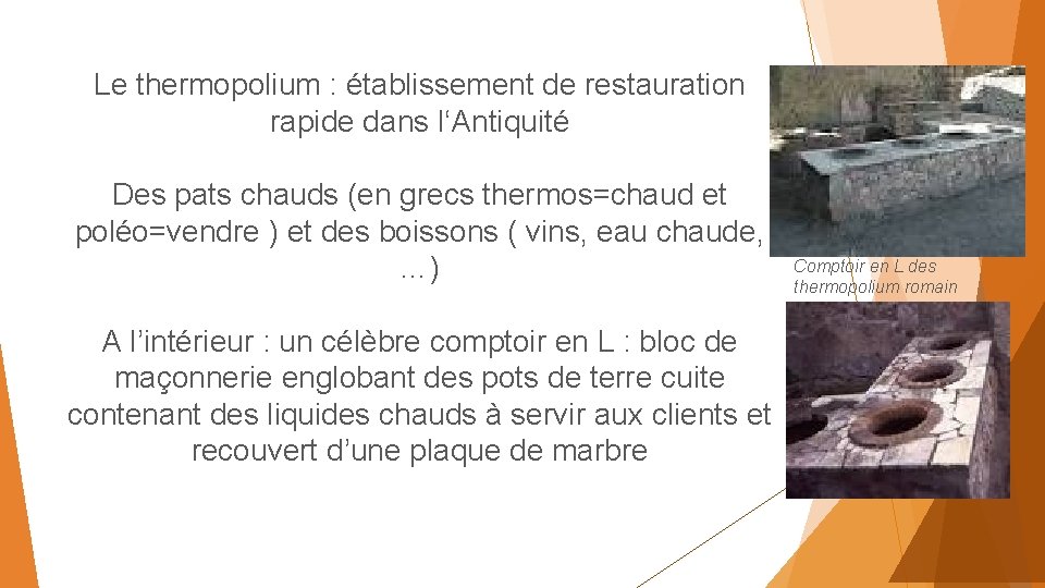 Le thermopolium : établissement de restauration rapide dans l‘Antiquité Des pats chauds (en grecs