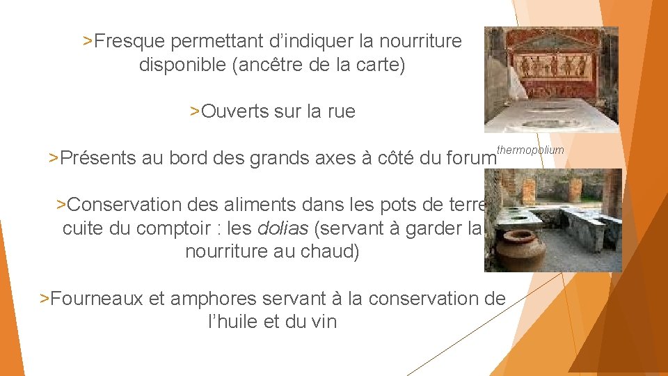 >Fresque permettant d’indiquer la nourriture disponible (ancêtre de la carte) >Ouverts sur la rue
