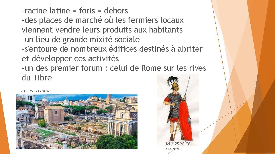 -racine latine = foris = dehors -des places de marché où les fermiers locaux