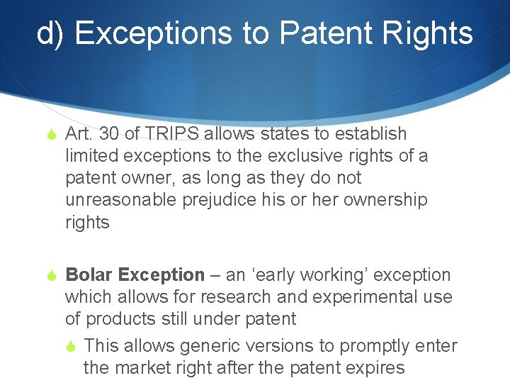 d) Exceptions to Patent Rights S Art. 30 of TRIPS allows states to establish