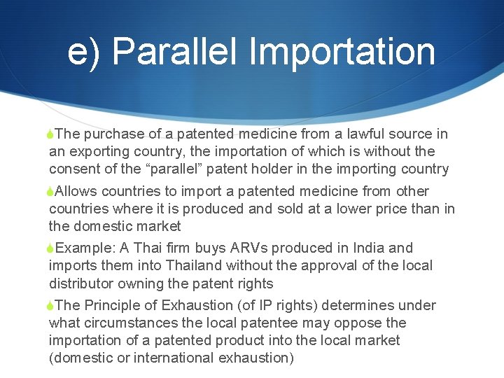 e) Parallel Importation SThe purchase of a patented medicine from a lawful source in