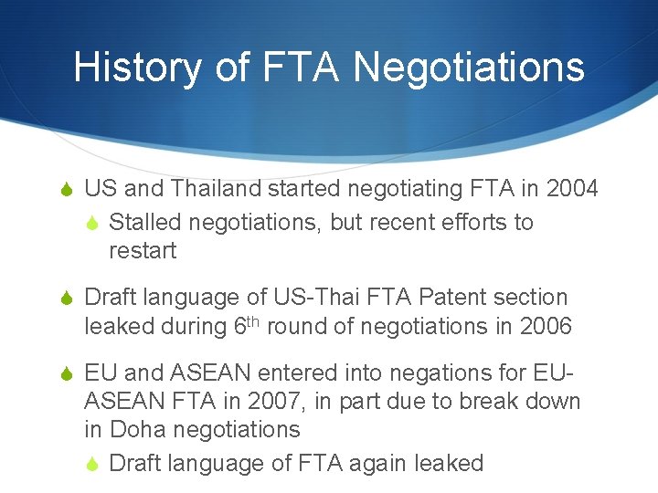 History of FTA Negotiations S US and Thailand started negotiating FTA in 2004 S