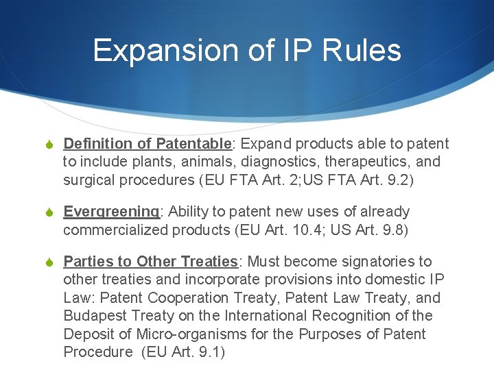 Expansion of IP Rules S Definition of Patentable: Expand products able to patent to