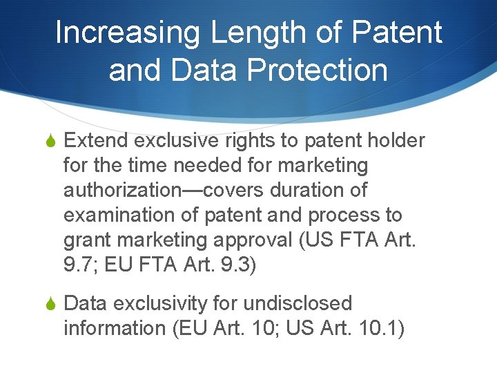 Increasing Length of Patent and Data Protection S Extend exclusive rights to patent holder