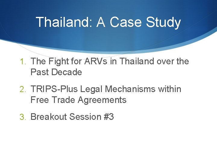 Thailand: A Case Study 1. The Fight for ARVs in Thailand over the Past