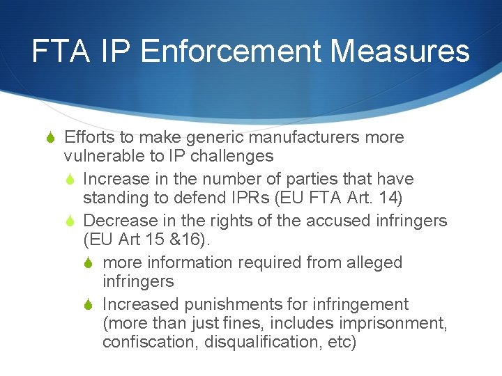 FTA IP Enforcement Measures S Efforts to make generic manufacturers more vulnerable to IP