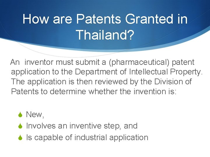 How are Patents Granted in Thailand? An inventor must submit a (pharmaceutical) patent application