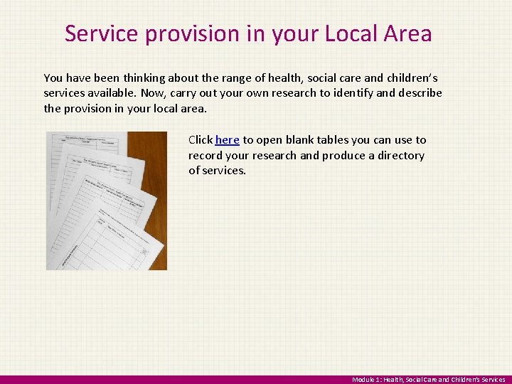 Service provision in your Local Area You have been thinking about the range of