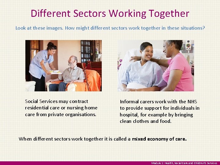 Different Sectors Working Together Look at these images. How might different sectors work together