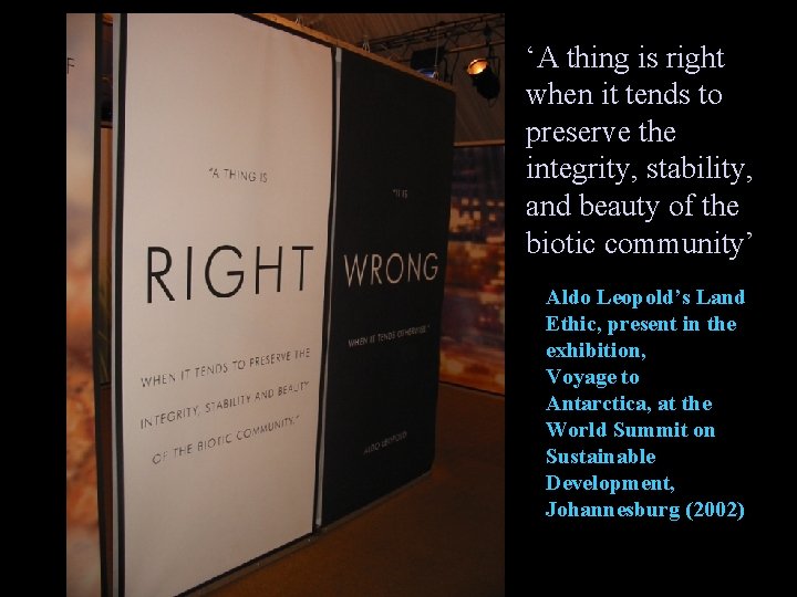 ‘A thing is right when it tends to preserve the integrity, stability, and beauty