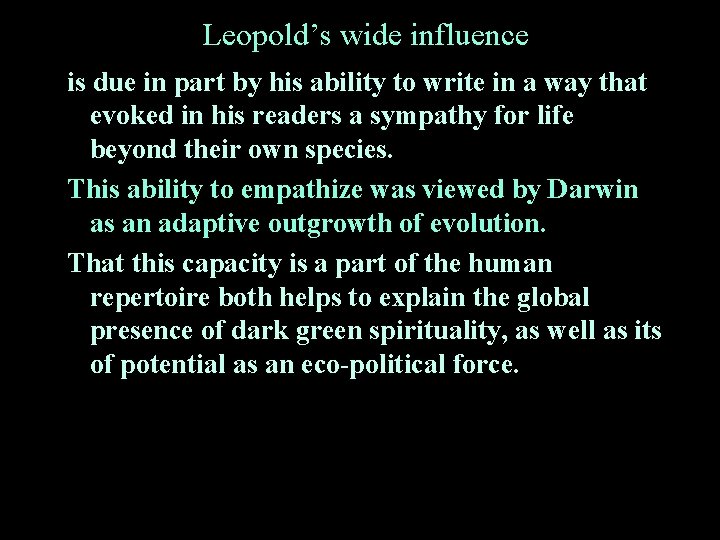 Leopold’s wide influence is due in part by his ability to write in a