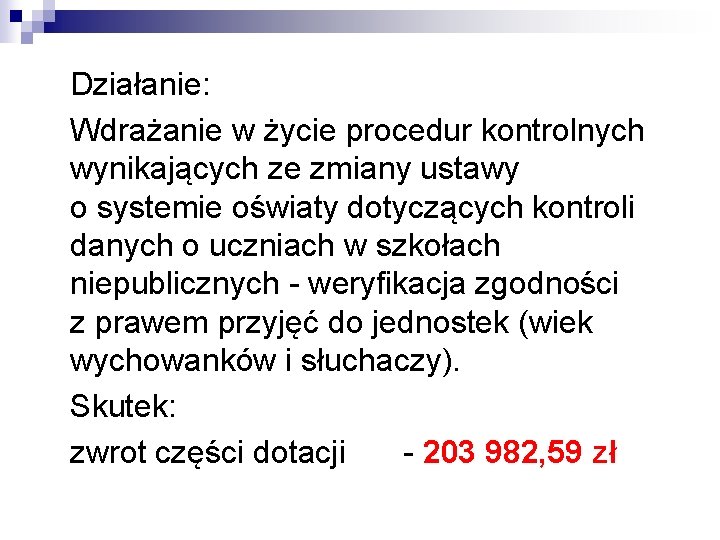 Działanie: Wdrażanie w życie procedur kontrolnych wynikających ze zmiany ustawy o systemie oświaty dotyczących