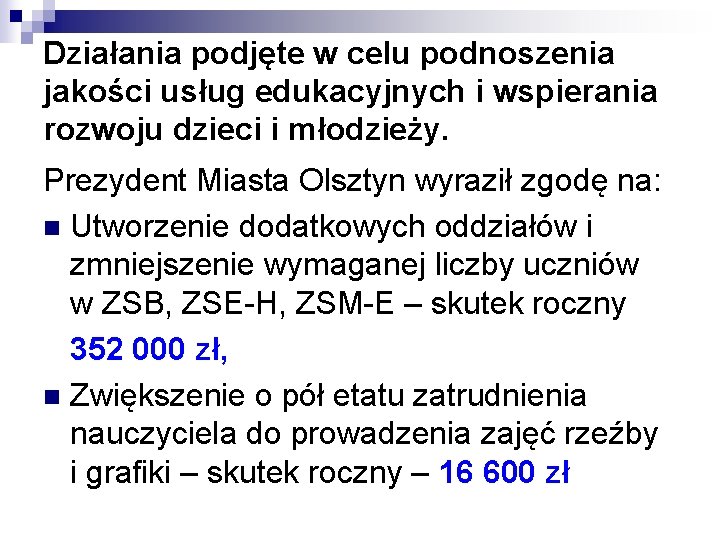 Działania podjęte w celu podnoszenia jakości usług edukacyjnych i wspierania rozwoju dzieci i młodzieży.