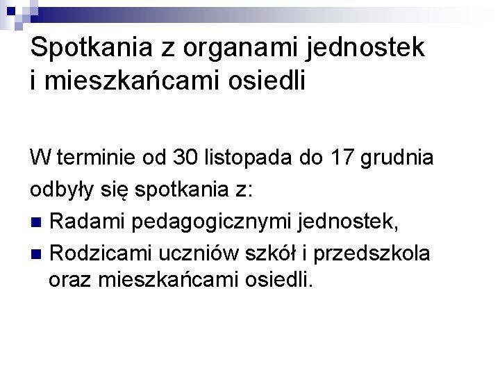 Spotkania z organami jednostek i mieszkańcami osiedli W terminie od 30 listopada do 17