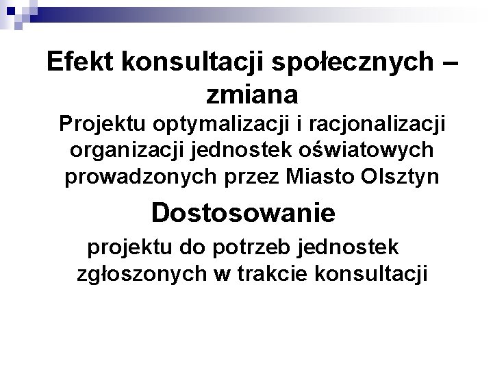 Efekt konsultacji społecznych – zmiana Projektu optymalizacji i racjonalizacji organizacji jednostek oświatowych prowadzonych przez