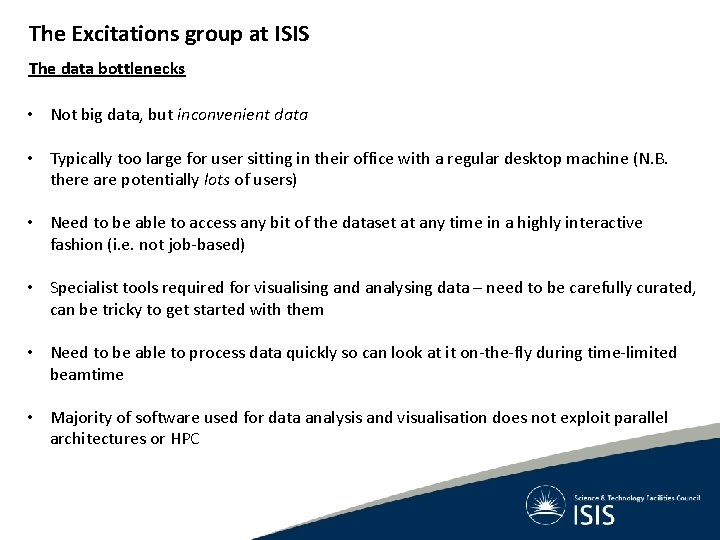 The Excitations group at ISIS The data bottlenecks • Not big data, but inconvenient The Excitations group at ISIS The data bottlenecks • Not big data, but inconvenient