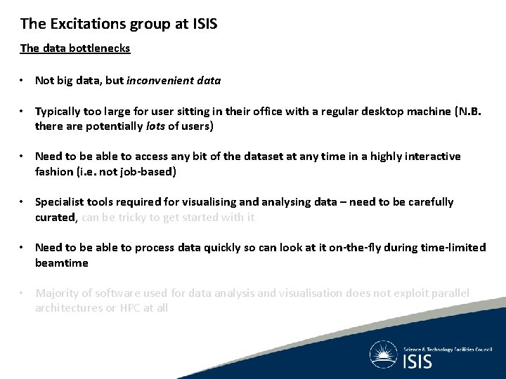 The Excitations group at ISIS The data bottlenecks • Not big data, but inconvenient The Excitations group at ISIS The data bottlenecks • Not big data, but inconvenient