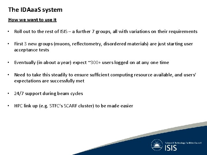 The IDAaa. S system How we want to use it • Roll out to The IDAaa. S system How we want to use it • Roll out to