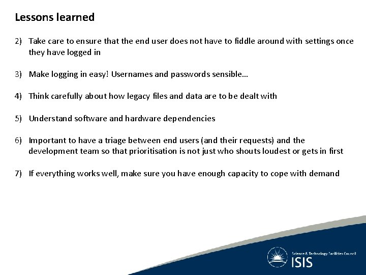 Lessons learned 2) Take care to ensure that the end user does not have Lessons learned 2) Take care to ensure that the end user does not have