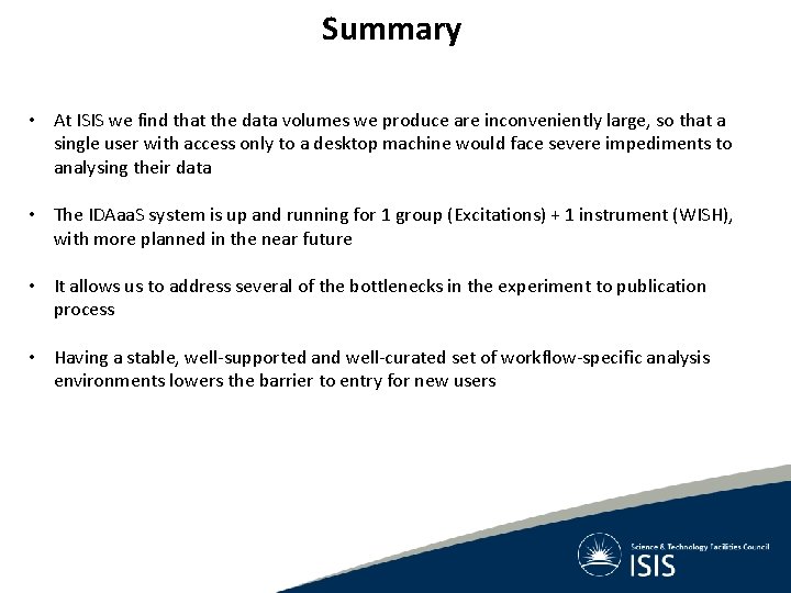 Summary • At ISIS we find that the data volumes we produce are inconveniently Summary • At ISIS we find that the data volumes we produce are inconveniently
