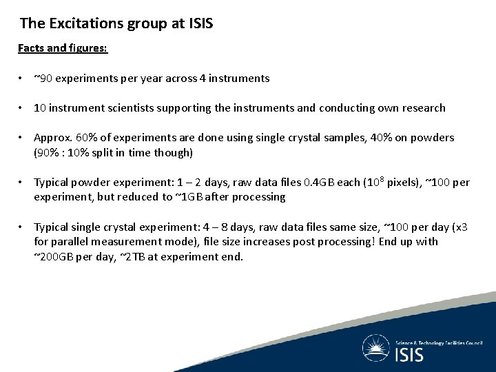 The Excitations group at ISIS Facts and figures: • ~90 experiments per year across The Excitations group at ISIS Facts and figures: • ~90 experiments per year across