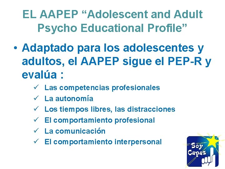 EL AAPEP “Adolescent and Adult Psycho Educational Profile” • Adaptado para los adolescentes y