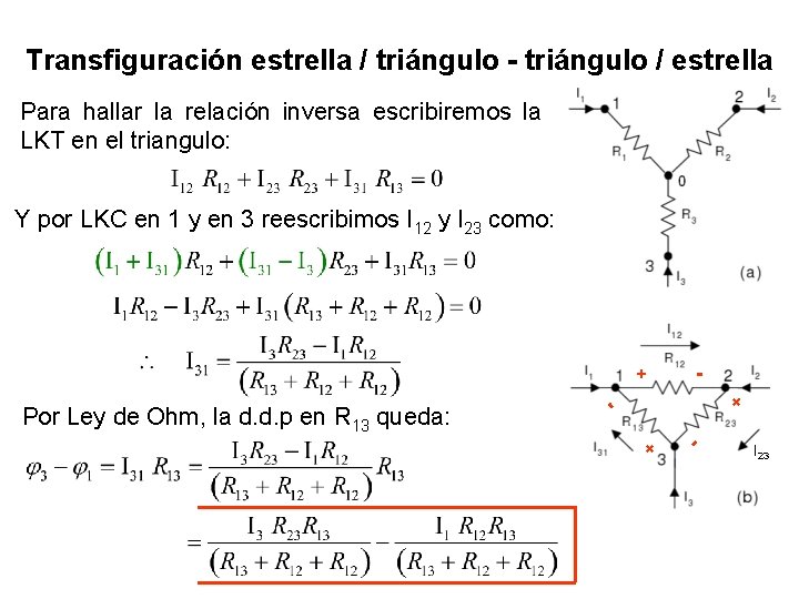 Transfiguración estrella / triángulo - triángulo / estrella Para hallar la relación inversa escribiremos