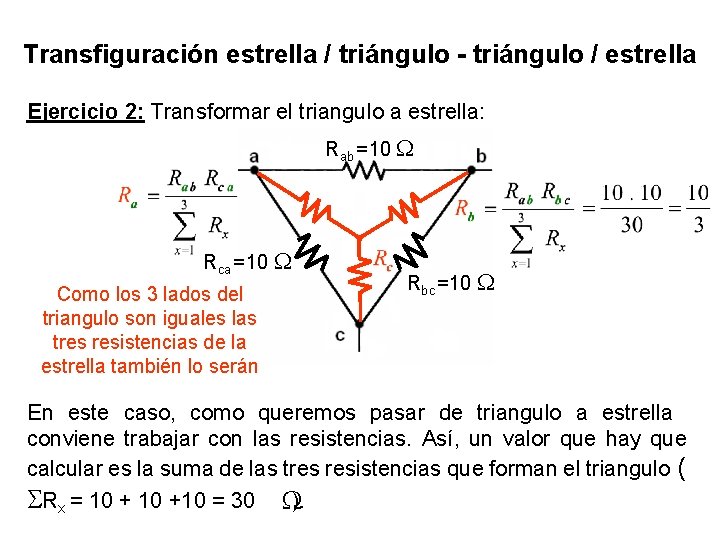 Transfiguración estrella / triángulo - triángulo / estrella Ejercicio 2: Transformar el triangulo a