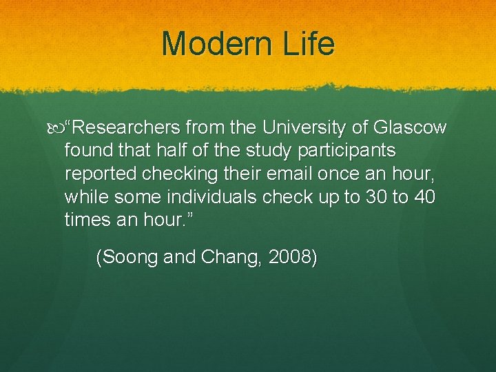 Modern Life “Researchers from the University of Glascow found that half of the study