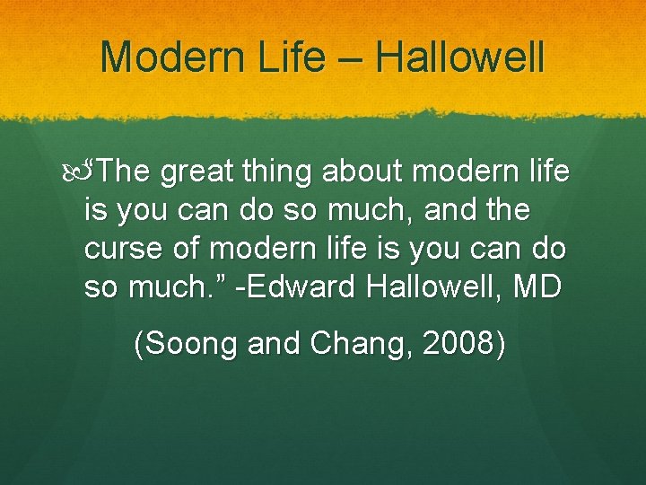 Modern Life – Hallowell “The great thing about modern life is you can do