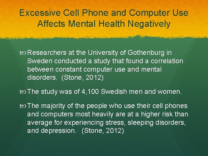 Excessive Cell Phone and Computer Use Affects Mental Health Negatively Researchers at the University