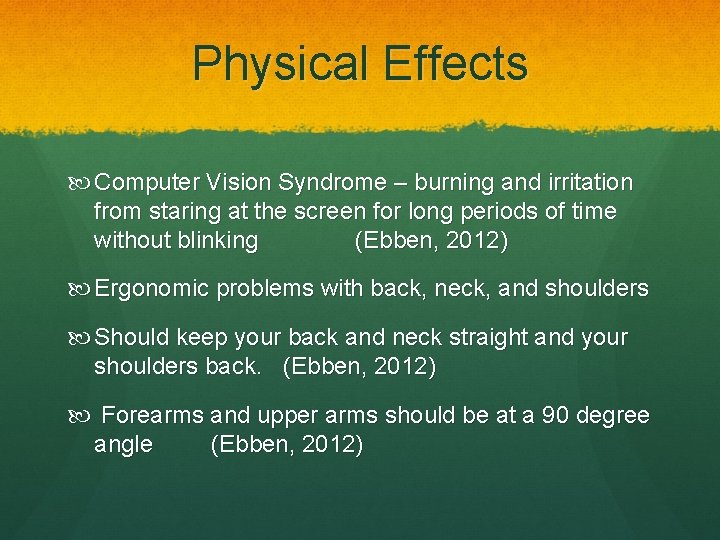 Physical Effects Computer Vision Syndrome – burning and irritation from staring at the screen