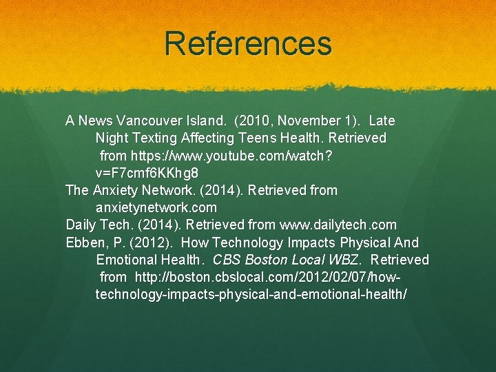 References A News Vancouver Island. (2010, November 1). Late Night Texting Affecting Teens Health.