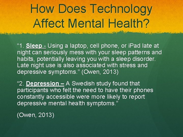 How Does Technology Affect Mental Health? “ 1. Sleep - Using a laptop, cell