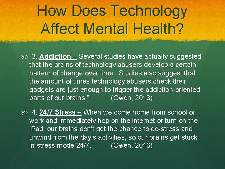 How Does Technology Affect Mental Health? “ 3. Addiction – Several studies have actually