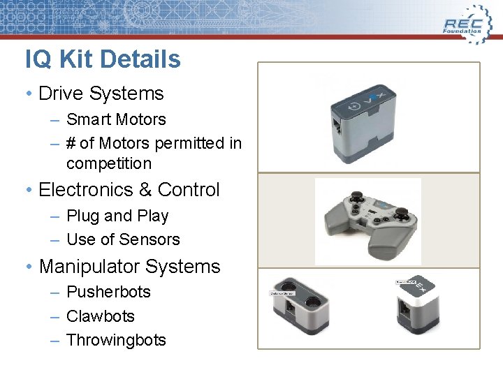 IQ Kit Details • Drive Systems – Smart Motors – # of Motors permitted