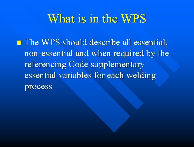 What is in the WPS n The WPS should describe all essential, non-essential and