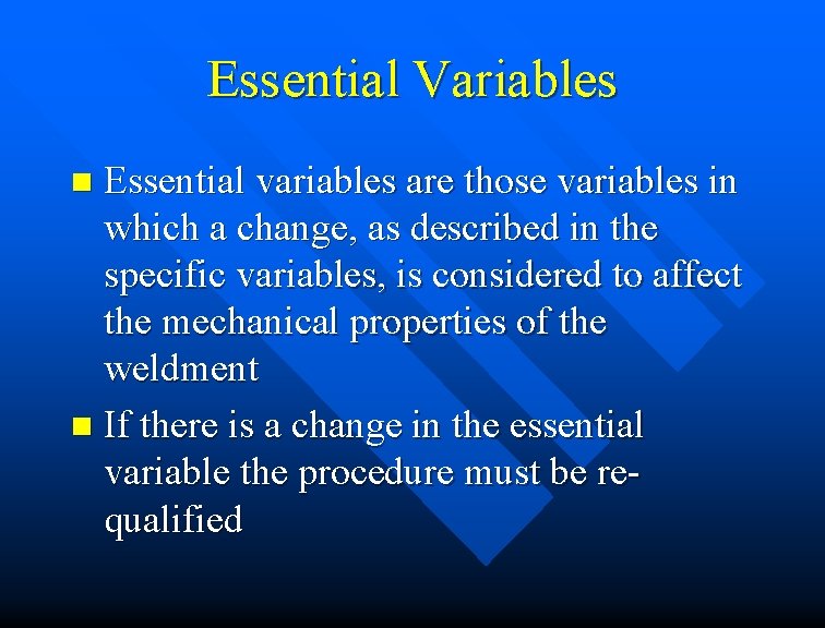 Essential Variables Essential variables are those variables in which a change, as described in