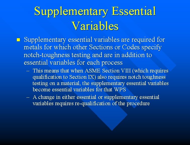 Supplementary Essential Variables n Supplementary essential variables are required for metals for which other