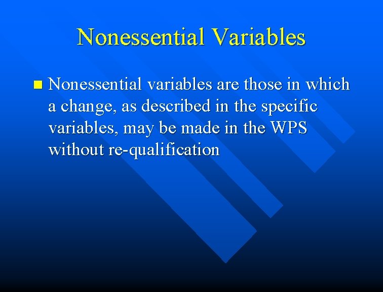Nonessential Variables n Nonessential variables are those in which a change, as described in