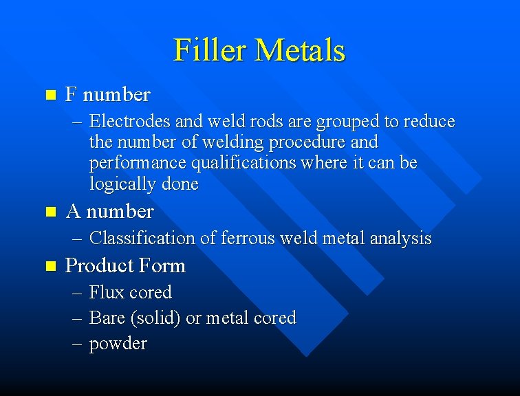 Filler Metals n F number – Electrodes and weld rods are grouped to reduce