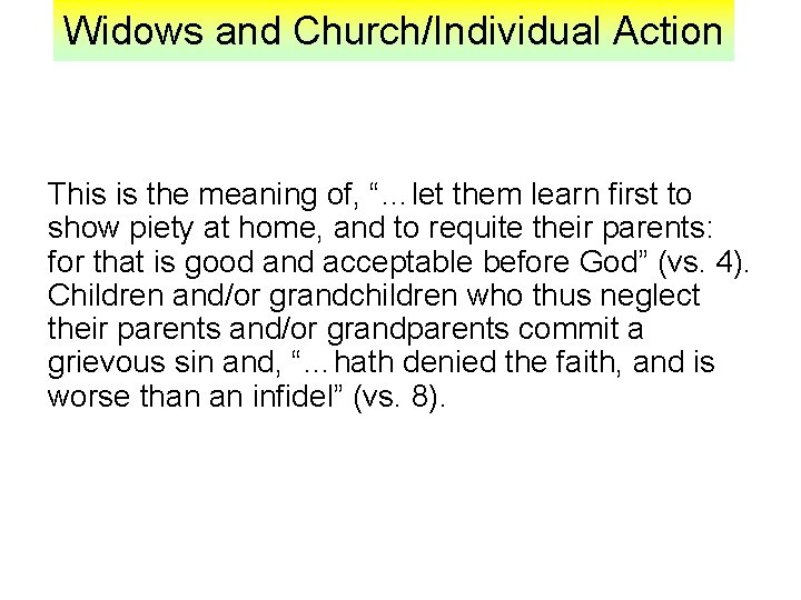 Widows and Church/Individual Action This is the meaning of, “…let them learn first to