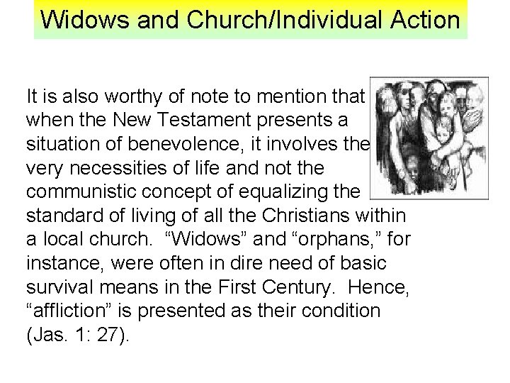 Widows and Church/Individual Action It is also worthy of note to mention that when