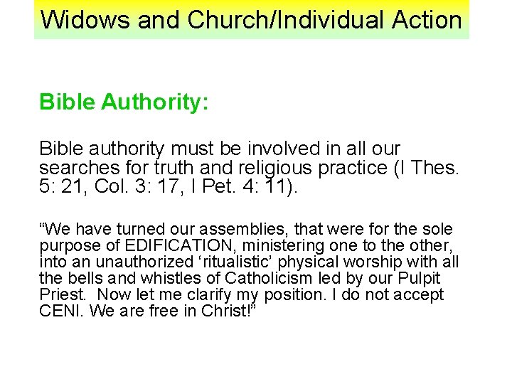 Widows and Church/Individual Action Bible Authority: Bible authority must be involved in all our