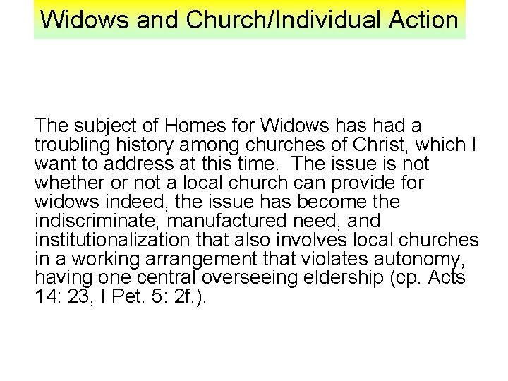 Widows and Church/Individual Action The subject of Homes for Widows had a troubling history