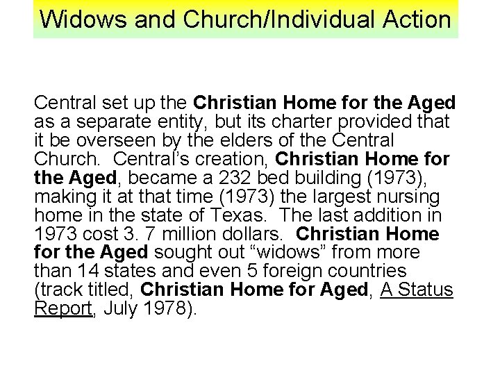 Widows and Church/Individual Action Central set up the Christian Home for the Aged as