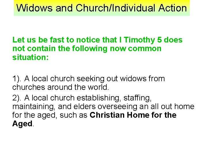 Widows and Church/Individual Action Let us be fast to notice that I Timothy 5
