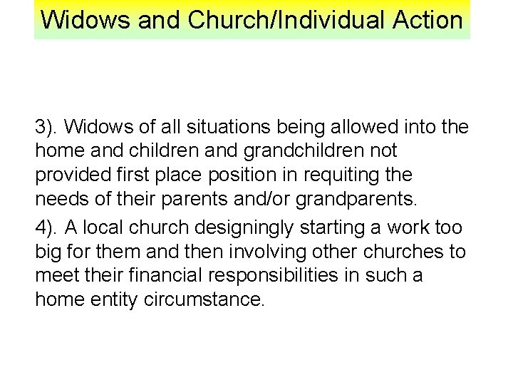 Widows and Church/Individual Action 3). Widows of all situations being allowed into the home