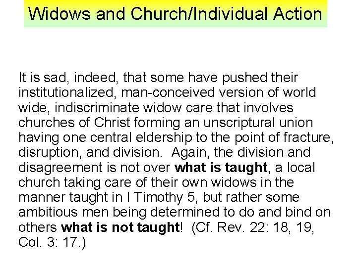 Widows and Church/Individual Action It is sad, indeed, that some have pushed their institutionalized,