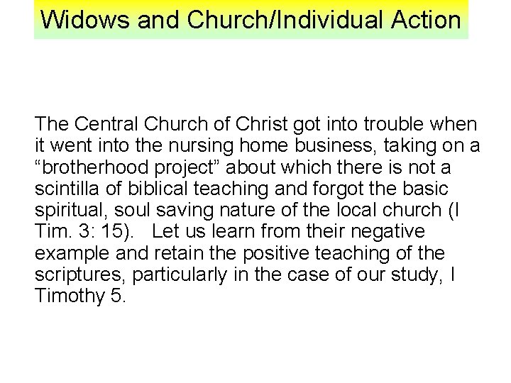 Widows and Church/Individual Action The Central Church of Christ got into trouble when it
